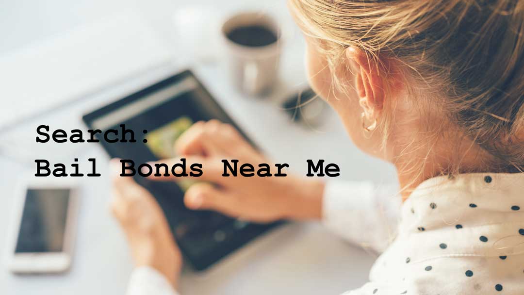Searching for “Bail Bonds Near Me?”