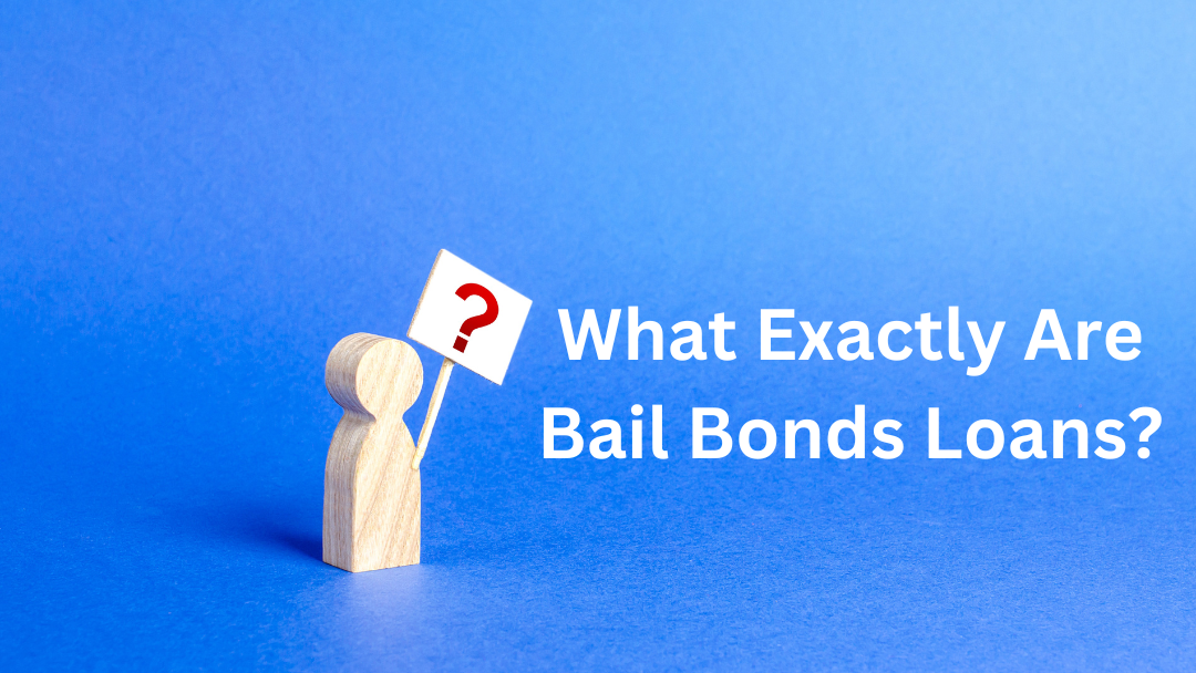 What Exactly Are Bail Bonds Loans?