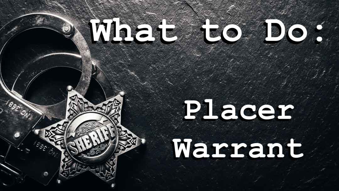 What to do Placer County arrest warrant