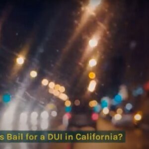 How Much is Bail for a DUI in California?