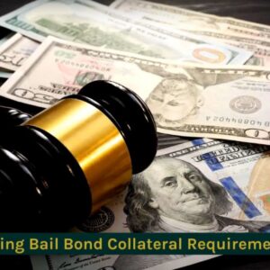 Requirements for Bail Bond Collateral